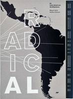 Radical: 50 Architectures Latin America /anglais