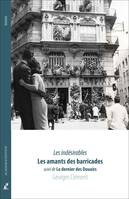 Les indésirables, Les amants des barricades; suivi de Le dernier des Douairs