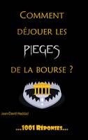 1001 réponses, Comment déjouer les pièges de la Bourse ?