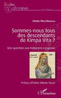 Sommes-nous tous des descendants de Kimpa Vita ?, Une question aux historiens congolais