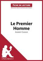 Le Premier homme d'Albert Camus (Fiche de lecture), Analyse complète et résumé détaillé de l'oeuvre