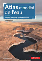 Atlas mondial de l'eau, Défendre et protéger notre bien commun