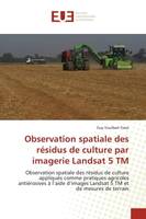 Observation spatiale des résidus de culture par imagerie Landsat 5 TM, Observation spatiale des résidus de culture appliqués comme pratiques agricoles antiérosives à l'aid