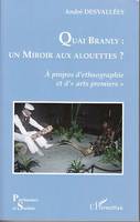 Quai Branly : un miroir aux alouettes ?, A propos d'ethnographie et d'