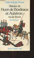 Histoire de Huon de Bordeaux et Aubéron, roi de Féerie - Chanson de geste du XIIIe siècle - Série 