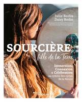 Sourcière, fille de la Terre, Immersion, Connexion et Célébration au rythme des cycles de la Nature