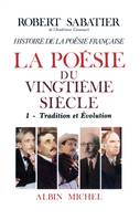 Histoire de la poésie française - Poésie du XXe siècle - tome 1, La Tradition et évolution