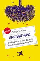 Insoutenable paradis, Ecologie et mode de vie, réagir sans tout sacrifier