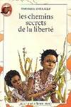 Chemins secrets de la liberte (Les), - AVENTURE, JUNIOR DES 10/11 ANS