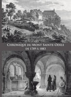 Chronique du Mont Sainte-Sainte Odile de 1789 à 1883, chronique manuscrite inédite du vicaire général Nicolas Schir (1794-1864), continuée par le vicaire général Ignace Rapp (1807-1886)