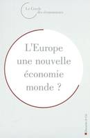 L Europe, une nouvelle économie monde ?, [actes des Troisièmes] Rencontres économiques d'Aix-en-Provence, 2003