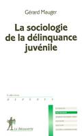 La sociologie de la délinquance juvénile