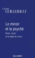 Le Miroir et la psyché, Dolto, Lacan et le stade du miroir