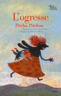 L'OGRESSE (PITCHA PITCHOU)