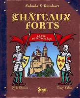 CHATEAUX FORTS, la vie au Moyen âge
