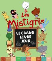 Les mistigris : le grand livre jeux, le grand livre jeux