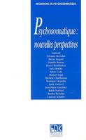 Psychosomatique : nouvelles perspectives, nouvelles perspectives