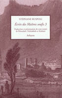 3, Écrits des maîtres soufis - volume 3, Trois traités de Khotalânî, Nûrbakhsh et Kâshânî