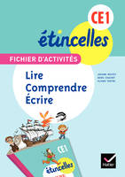 Etincelles français CE1. Fichier d'activités, lire, comprendre, écrire