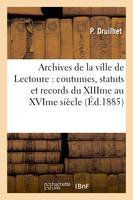 Archives de la ville de Lectoure : coutumes, statuts et records du XIIIme au XVIme siècle (Éd.1885)