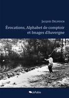 Evocations, Alphabet de comptoir et Images d'Auvergne