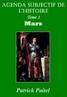 Agenda subjectif de l'Histoire Tome 3 Mars