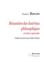 Récusation des doctrines philosophiques, et autres opuscules