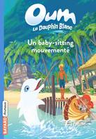 Oum le dauphin blanc, 1, Oum le dauphin, Tome 01, Un baby-sitting mouvementé