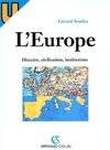 L'Europe. Histoire, civilisation, institutions, histoire, civilisation, institutions