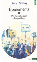 Evénements, tome 2  (T2), Psychopathologie du quotidien