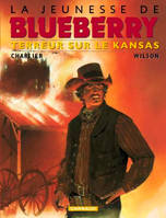 La jeunesse de Blueberry., 5, La Jeunesse de Blueberry - Tome 5 - Terreur sur le Kansas, Volume 5, Terreur sur le Kansas