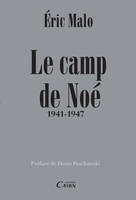 Le camp de Noé - 1941-1947, 1941-1947