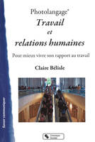 Photolangage® Travail et relations humaines, Pour mieux vivre son rapport au travail