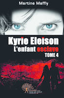 Kyrie Eleison, L'enfant esclave Tome 4