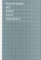 Ricarda Roggan - SET RESET EXITS SEDIMENTS