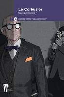 Le Corbusier, figure patrimoniale ?, [actes de la journée d'étude tenue à clermont-ferrand, espace georges-conchon, 21 novembre 2014]