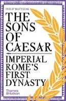 The Sons of Caesar: Imperial Rome's First Dynasty (Paperback) /anglais