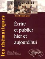 Ecrire et publier hier et aujourd'hui, histoire du livre