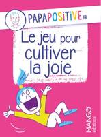 Le jeu pour cultiver la joie