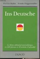 Ins Deutsche (Le thème allemand journalistique en 600 phrases et 40 articles d'actualité), le thème allemand journalistique en 600 phrases et 40 articles d'actualité