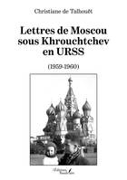 Lettres de Moscou sous Khrouchtchev en URSS (1959-1960)