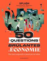 50 questions brûlantes d'économie, Pour tout comprendre et penser par soi-même