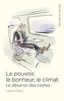 Le pouvoir, le bonheur, le climat, Le désarroi des cadres