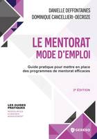 Le mentorat : mode d'emploi, Guide pratique pour mettre en place des programmes de mentorat efficaces