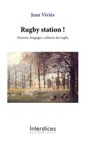 Rugby station !, Histoire, langages, cultures du rugby