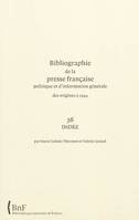 Bibliographie de la presse française politique et d'information générale, des origines à 1944...., 36, Indre, Bibliographie de la presse française politique et d'information générale, des origines à 1944