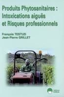 Produits phytosanitaires, intoxications aiguës et risques professionnels