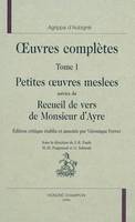 Oeuvres complètes / Agrippa d'Aubigné, 1, Petites oeuvres meslees