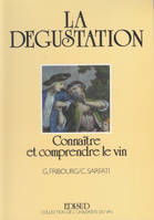 La dégustation : connaitre et comprendre le vin, Gilbert Fribourg & Claude Sarfati