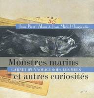 Monstres marins et autres curiosités : Carnet d'un voyage sous les mers, carnet d'un voyage sous les mers